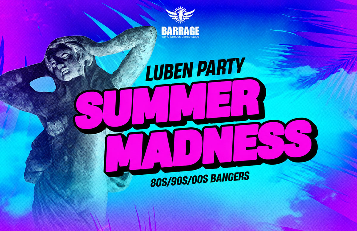 LUBEN PARTY SUMMER MADNESS 80s.. 90s.. 00s..
