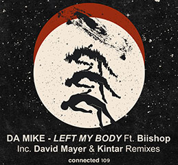 Da Mike Left My Body feat Biishop David Mayer Remix
